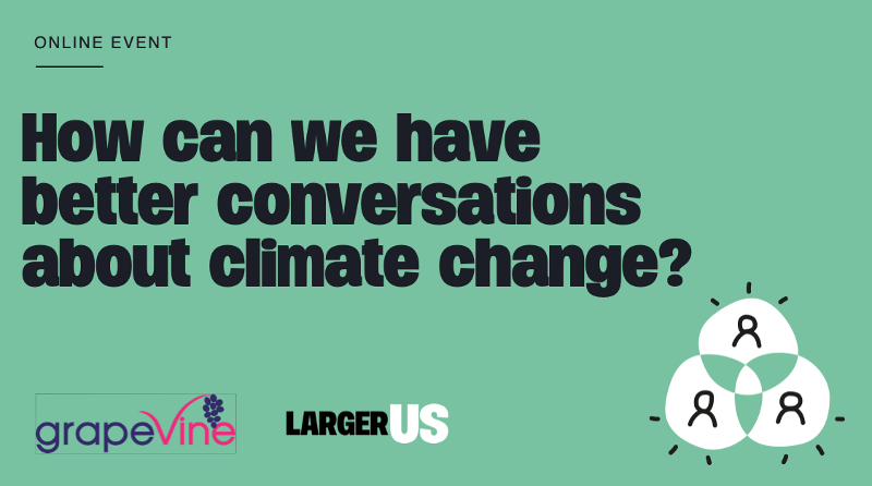 A question in black text on a green background asks, 'How can we have better conversations about climate change?'