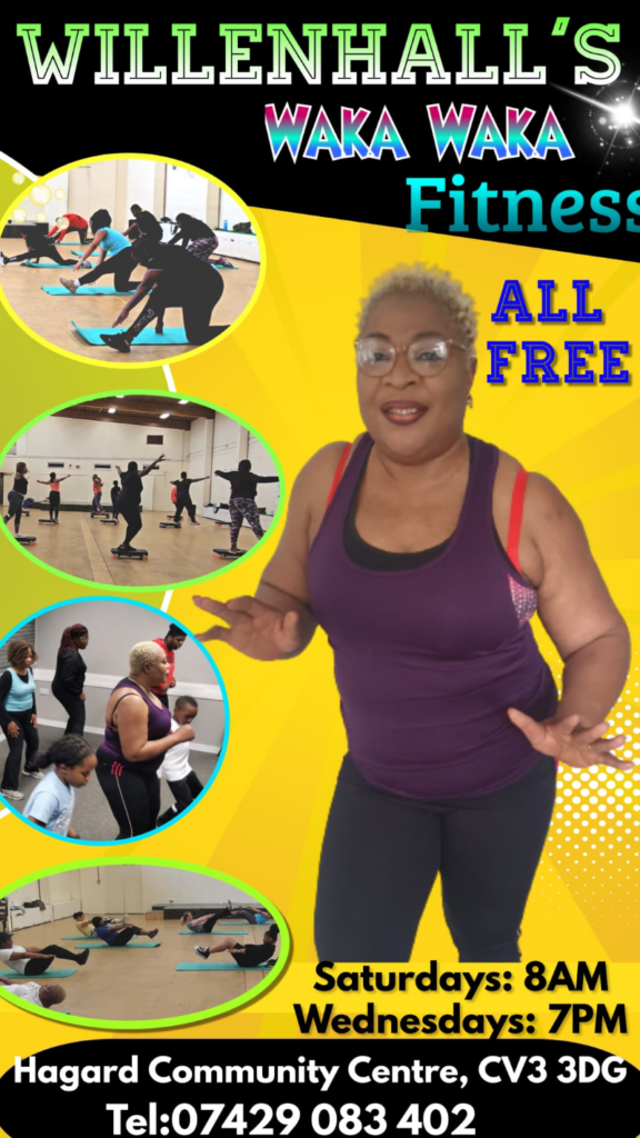 A yellow flyer showing Dorothy and her fitness classes in action. Join Dorothy’s Waka Waka Fitness classes for free on Wednesdays and Saturdays at Willenhall’s Hagard Centre or contact Dorothy for more information on 07429 083 402.