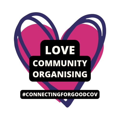 A pink heart with a scribbled purple heart over the top and the words 'Love Community Organising' and hashtag Connecting For Good Cov in black and white text laid over the top to form a kind of logo.